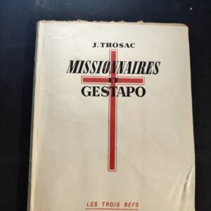 Missionnaires et Gestapo J. Thosa 1945 Résistance Occupation
