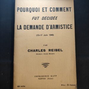 Pourquoi et Comment Fut Décidée la Demande d'Armistice 1940