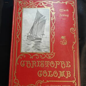 Histoire de Christophe Colomb – Washington Irving – Édition illustrée Ardant 1930