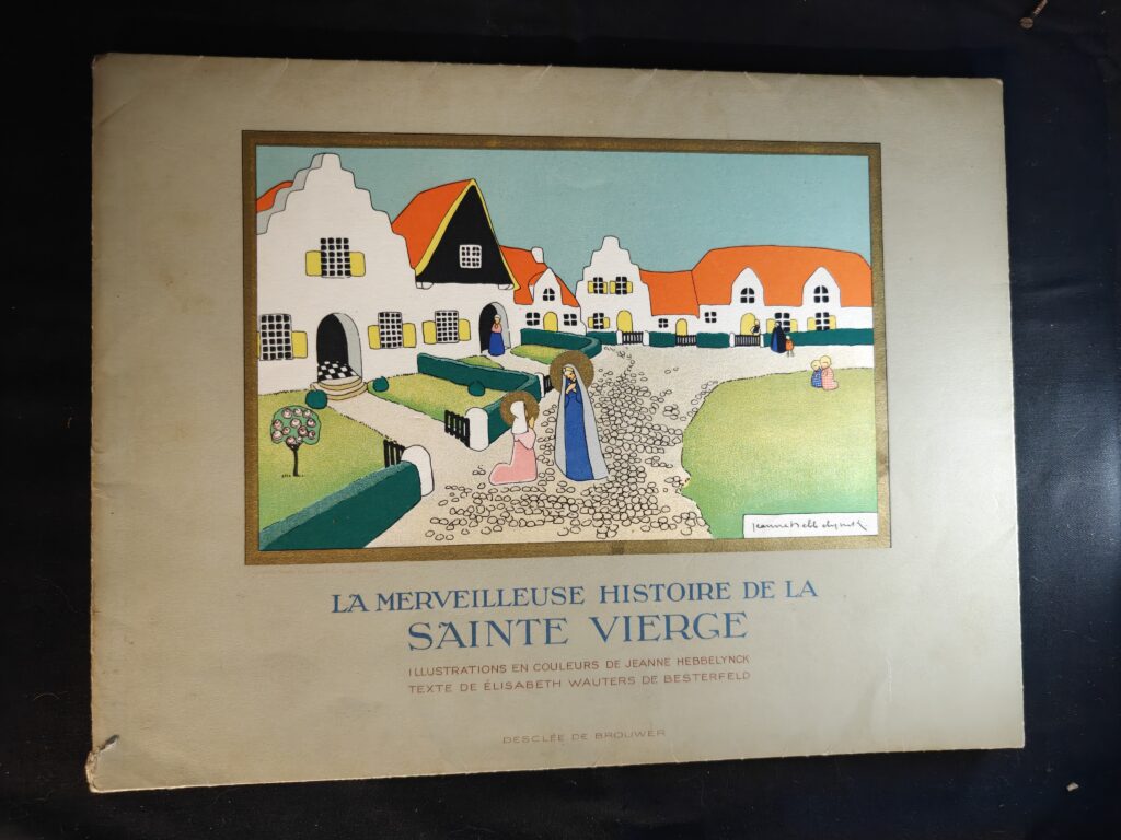 La Merveilleuse Histoire de la Sainte Vierge – Jeanne Hebbelynck – Desclée de Brouwer (1940)