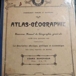 Atlas-Géographie de 1906 – Manuel scolaire ancien illustré avec cartes couleurs