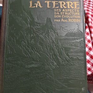 La Terre – Ses aspects, sa structure, son évolution – Auguste Robin – Larousse